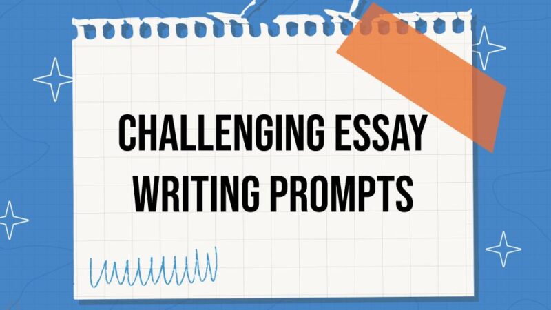Challenging Essay Writing Prompts for High School image of a notebook paper with the title, challenging essay writing prompts