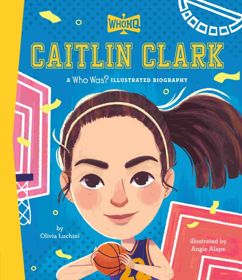 Caitlin Clark: A Who HQ Illustrated Biography Caitlin Clark: A Who HQ Illustrated Biography book cover