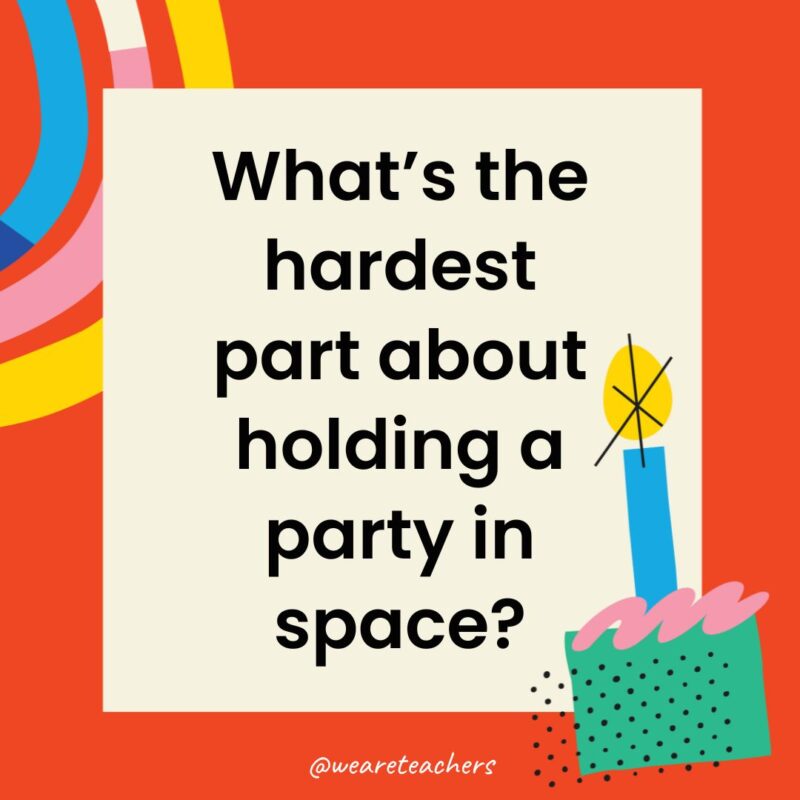 What’s the hardest part about holding a party in space?