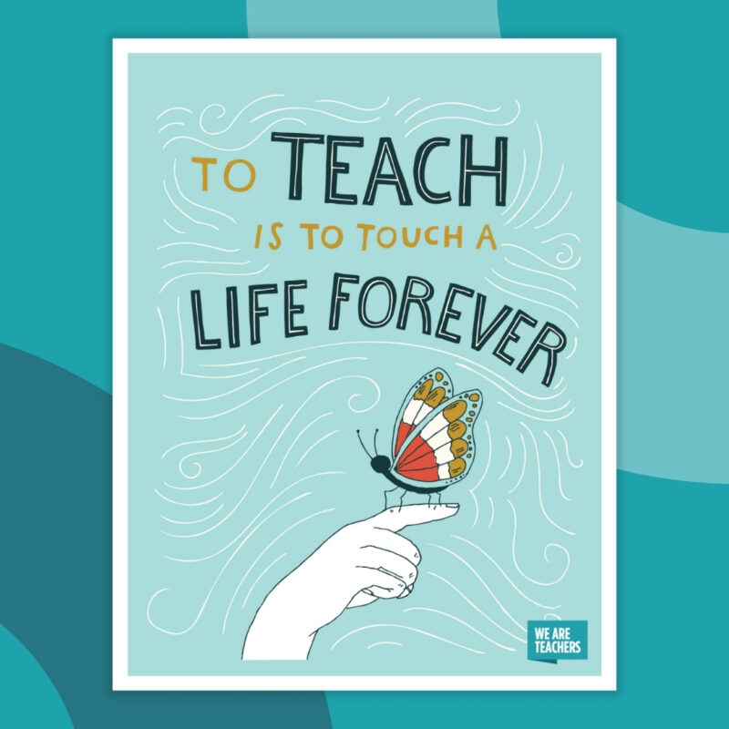 teacher-poster-7 to teach is to change a life forever